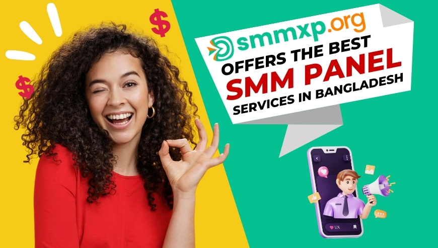 Cheap & Best SMM Panel in Bangladesh – SMMXP