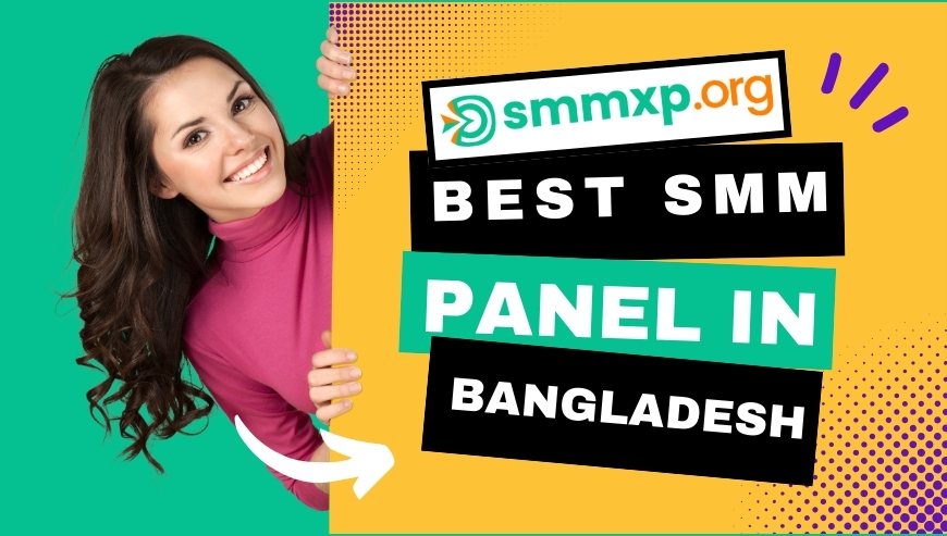 Cheap & Best SMM Panel in Bangladesh – SMMXP