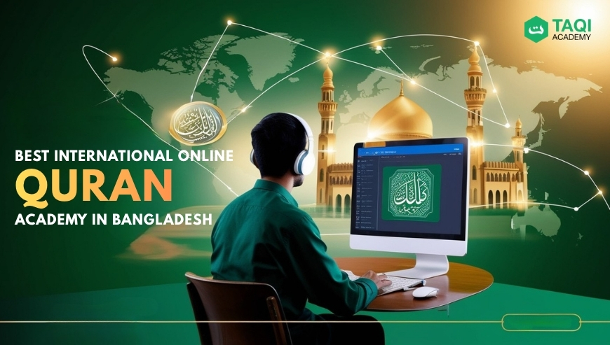 Taqi Academy | Best International Online Quran Academy in Bangladesh