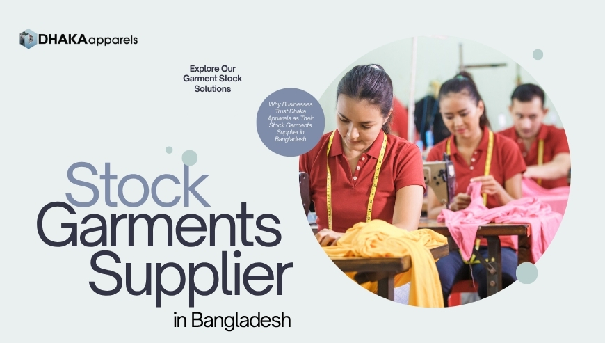 Dhaka Apparels – Stock Garments Supplier in Bangladesh